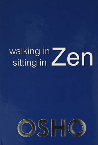 Walking In Zen Sitting In Zen