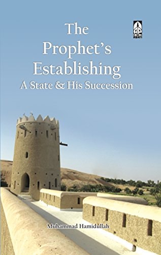 The Prophet's Establishing a State and His Succession