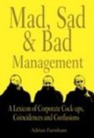 Mad, Sad And Bad Management