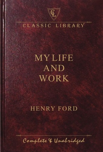 My Life & Work (Classic Library)