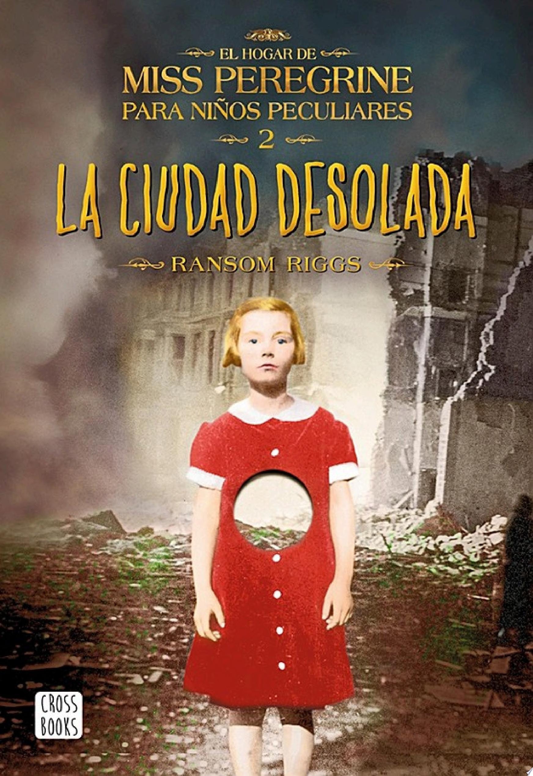 La ciudad desolada el hogar de Miss Peregrine para niños peculiares 2