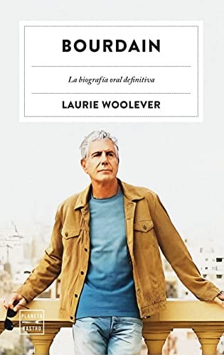 Bourdain la biografía oral definitiva