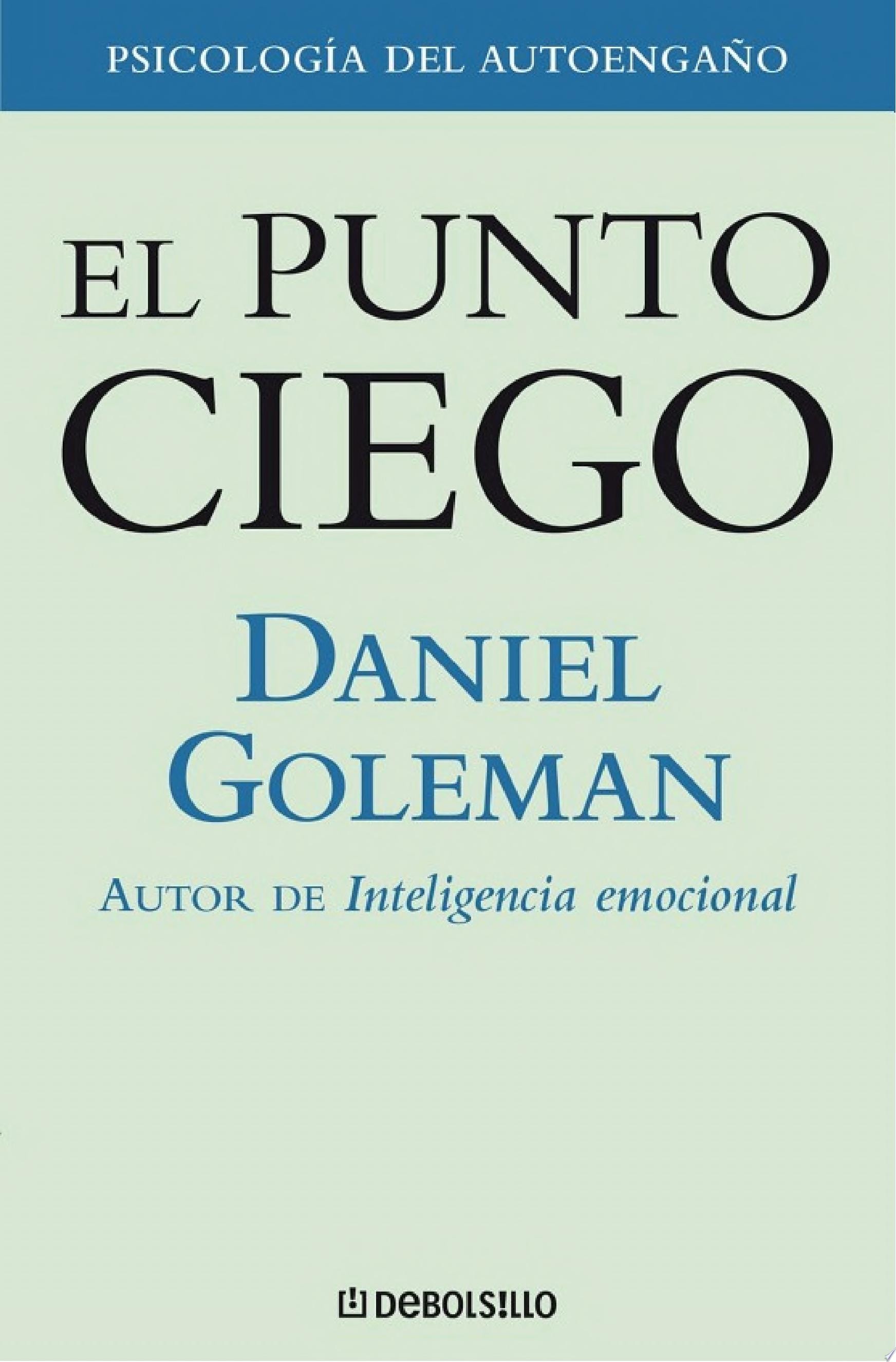 El punto ciego Psicología del autoengaño