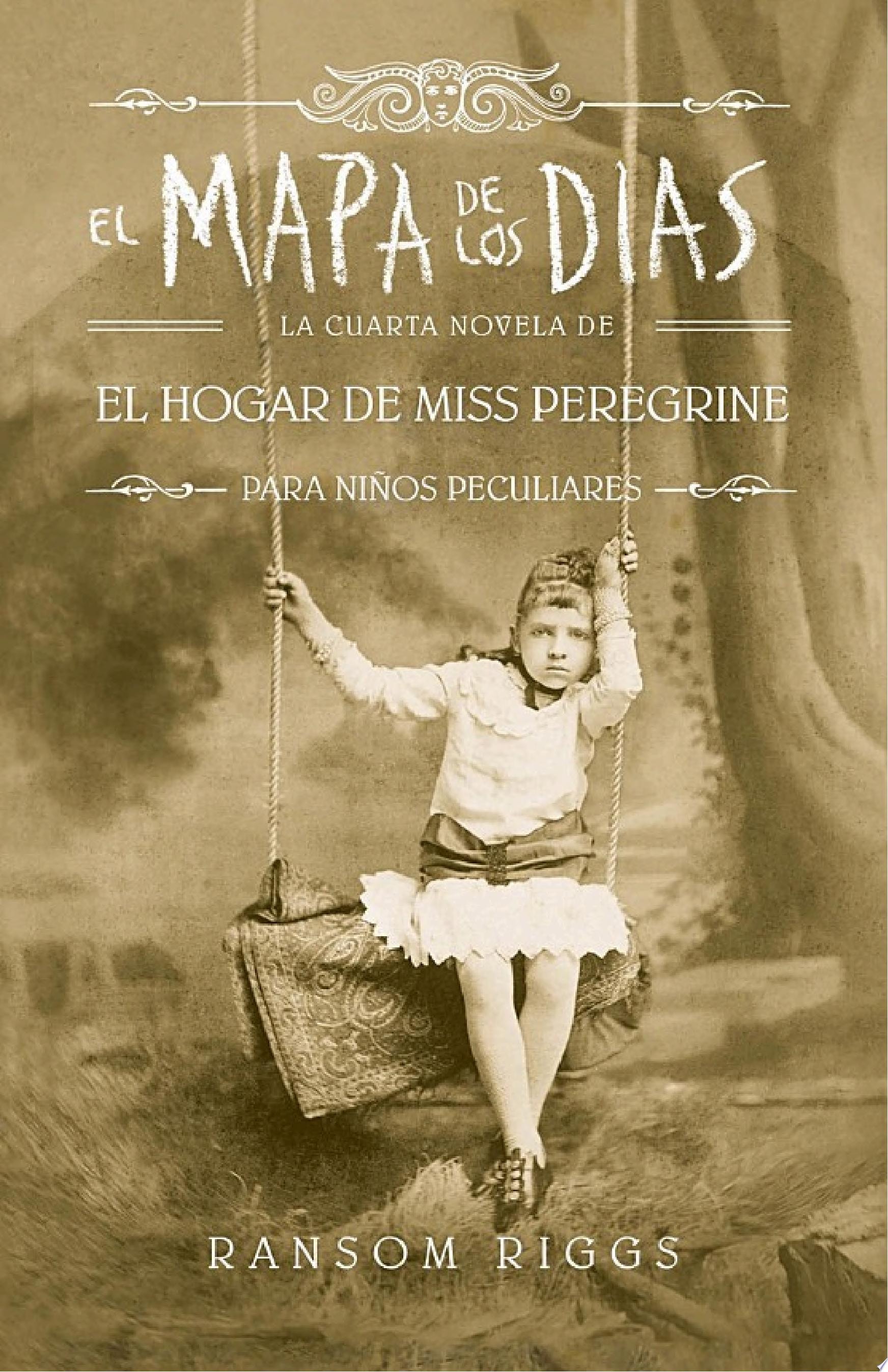 El mapa de los días (El hogar de Miss Peregrine para niños peculiares 4)