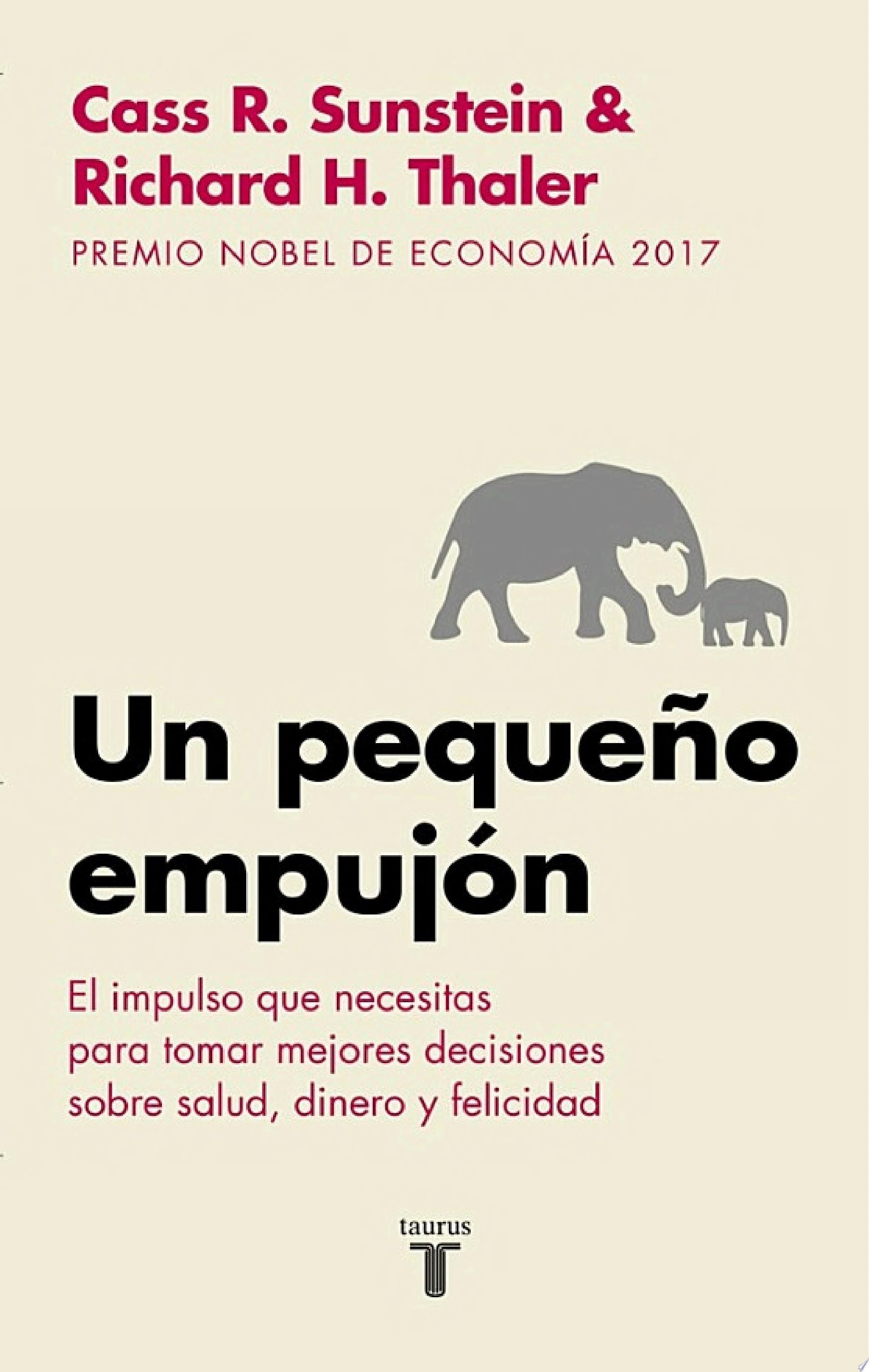 Un pequeño empujón (nudge) el impulso que necesitas para tomar mejores decisiones sobre salud, dinero y felicidad