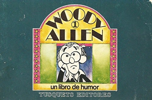 Woody Allen Un Libro de Humor. 1