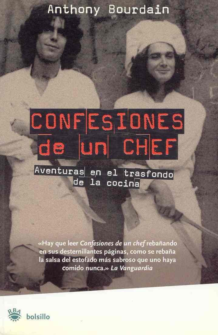 Confesiones de Un Chef Aventuras en El Trasfondo de la Cocina