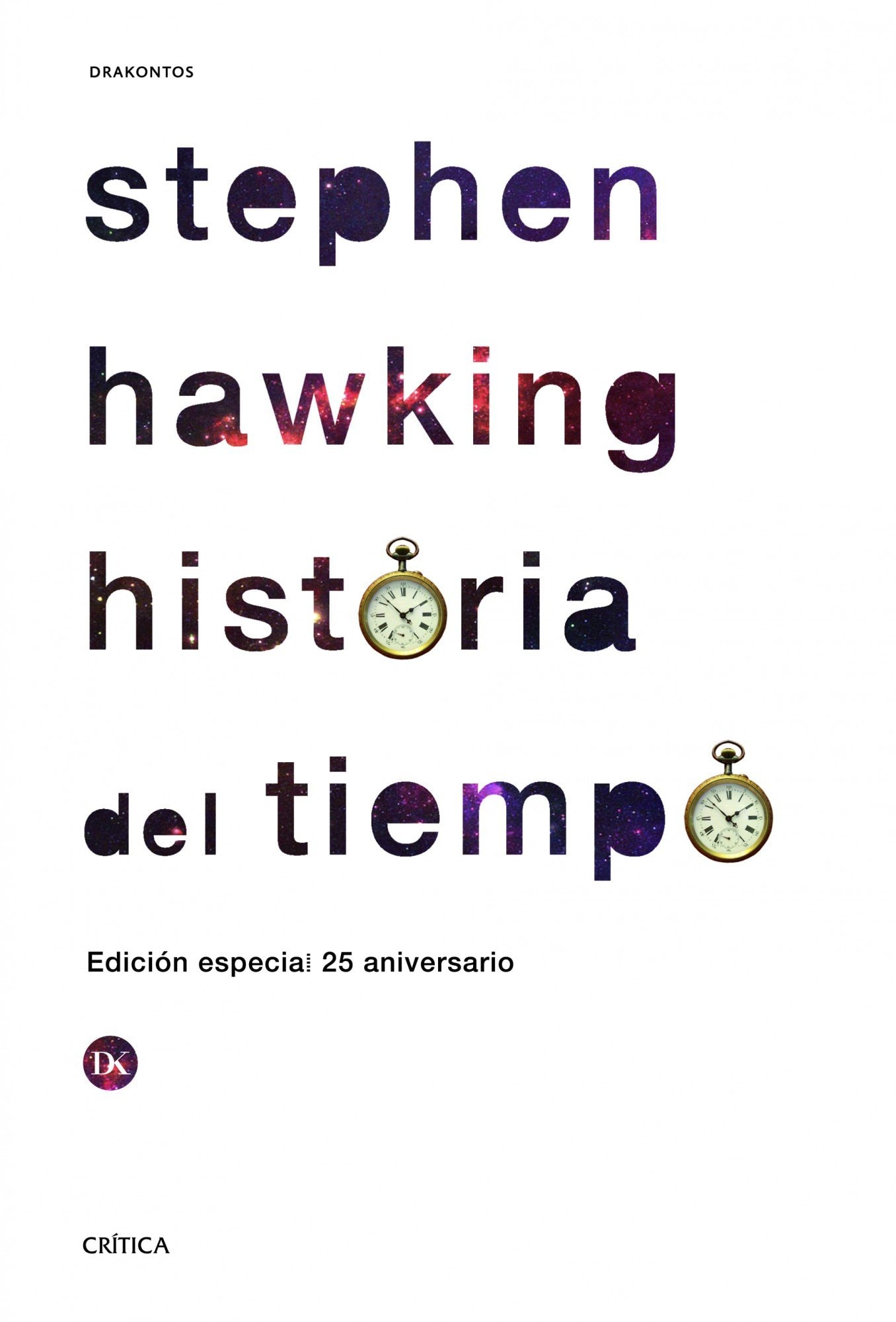 Historia del Tiempo : del Big Bang a Los Agujeros Negros (Spanish Edition)