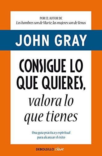 Consigue lo que quieres, valora lo que tienes