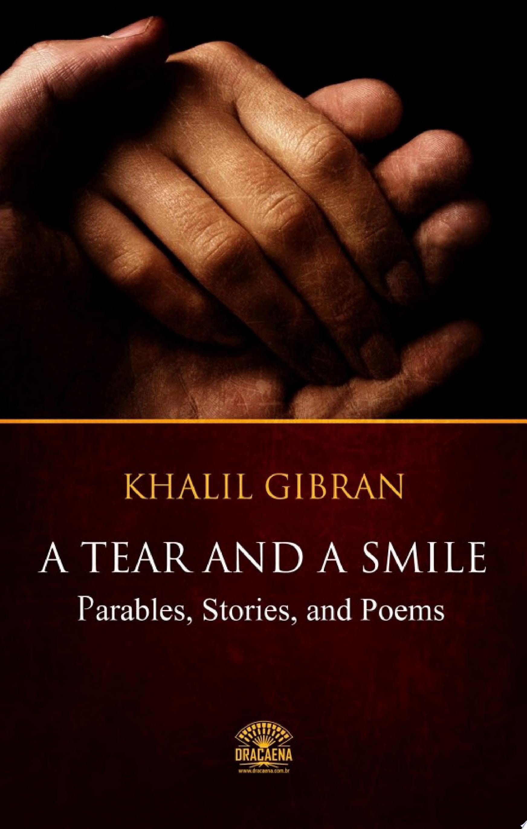 A A Tear And A Smile Parables, Stories, And Poems Of Khalil Gibran