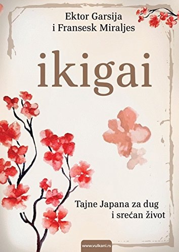 Ikigai Tajne Japana za dug i srećan život