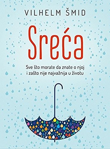 Sreća sve što morate da znate o njoj i zašto nije najvažnija u životu