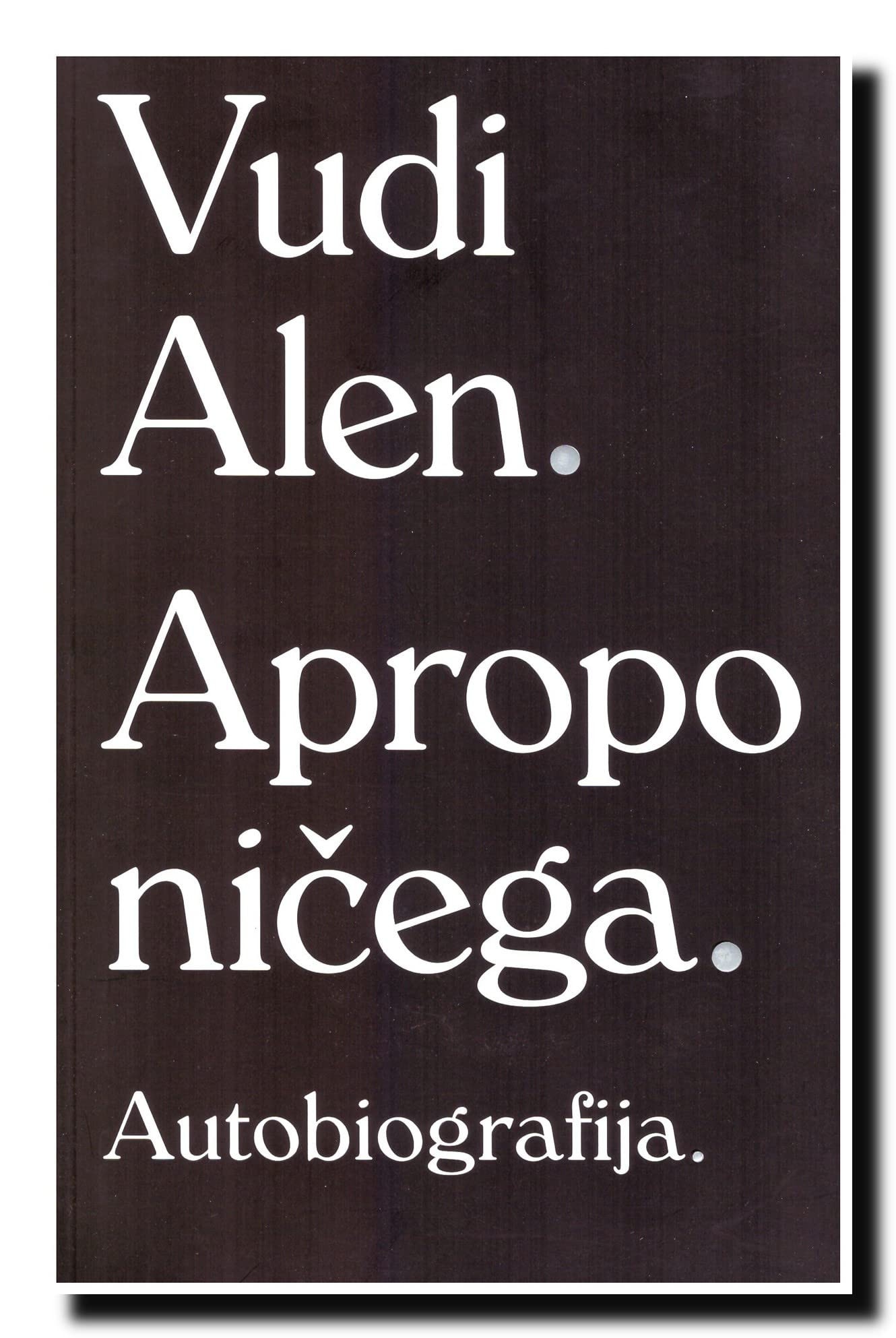Apropo ničega - autobiografija