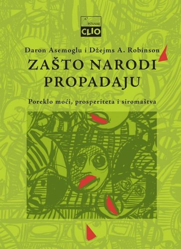 Zašto narodi propadaju poreklo moći, prosperiteta i siromaštva