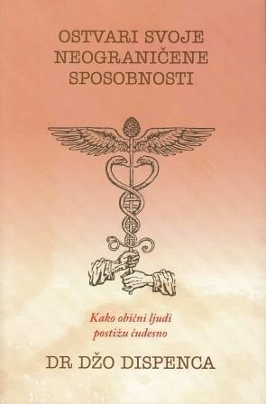 Ostvari svoje neograničene sposobnosti kako obični ljudi postižu čudesno
