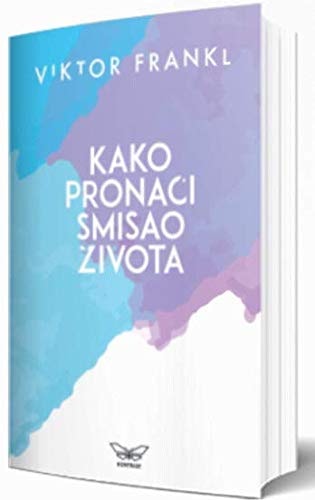 Kako pronaći smisao života volja za smislom