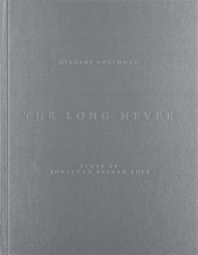 Hiroshi Sugimoto: the Long Never