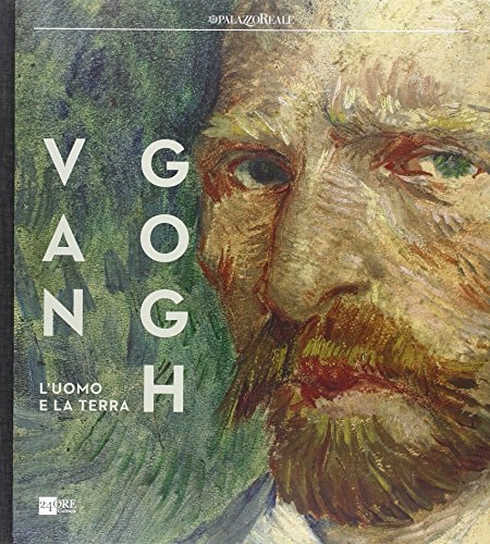 Van Gogh l'uomo e la terra