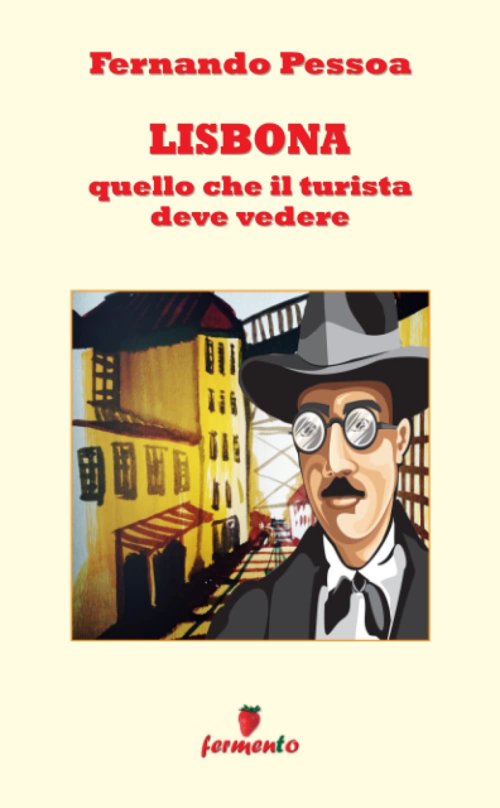Lisbona. Quello che il turista deve vedere