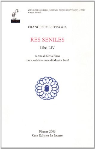 Lettere. Res seniles (libri I-IV)