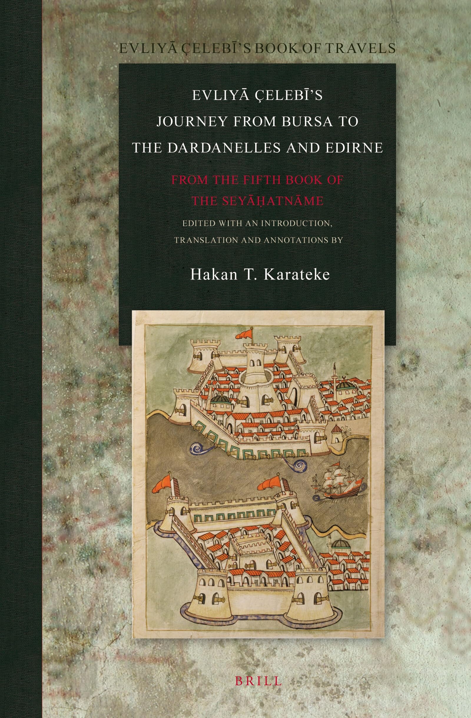 Evliya Çelebi's Journey from Bursa to the Dardanelles and Edirne From the Fifth Book of the Seyahatname