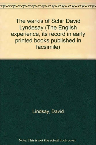 The Warkis of the Famous and Worthie Knicht, Schir David Lyndesay. Newly Correctit and Augmentit