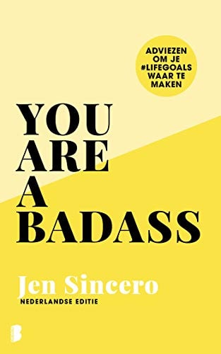 You are a badass Adviezen om je #lifegoals waar te maken