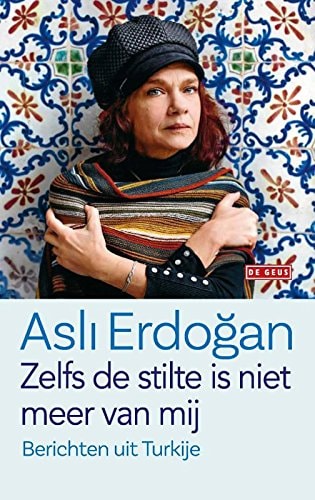Zelfs de stilte is niet meer van mij berichten uit Turkije