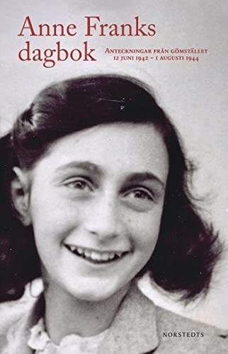 Anne Franks Dagbok Den Oavkortade Originalutgåvan : Anteckningar Från Gömstället 12 Juni 1942 - 1 Augusti 1944