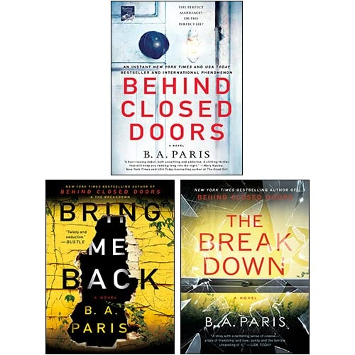 Behind Closed Doors, Bring Me Back, The Breakdown 3 Books Collection Set By B.A. Paris