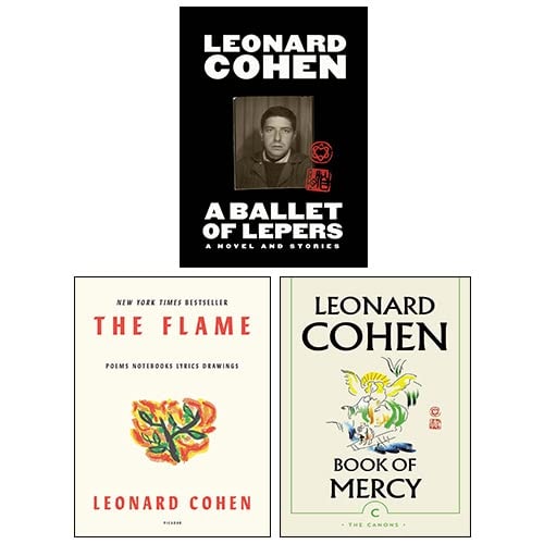 A Ballet of Lepers [Hardcover], The Flame, Book of Mercy 3 Books Collection Set By Leonard Cohen