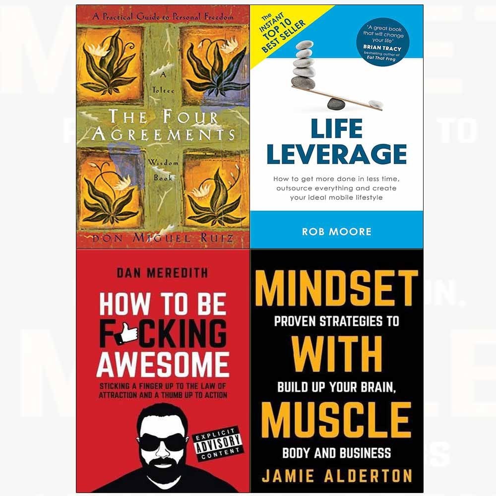 Four agreements, life leverage, how to be f*cking awesome, mindset with muscle 4 books collection set