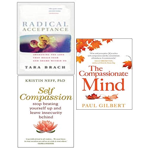 Radical Acceptance, Self Compassion, The Compassionate Mind 3 Books Collection Set