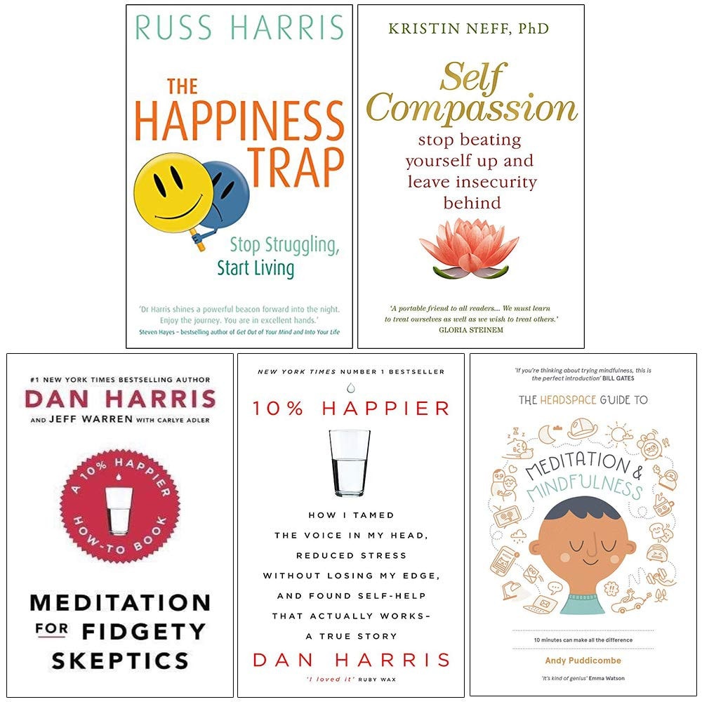 Happiness Trap, Self Compassion, Meditation For Fidgety Skeptics, 10% Happier, Headspace Guide To Mindfulness & Meditation 5 Books Collection Set