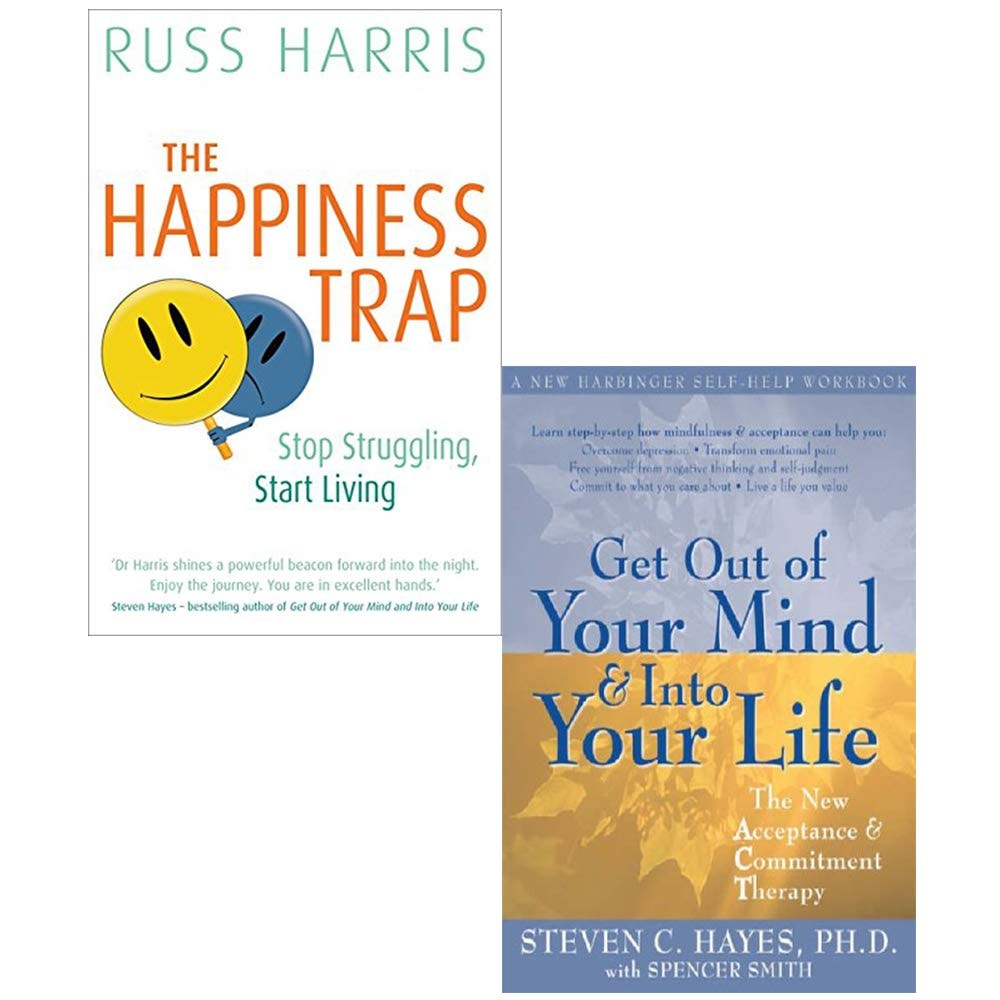 The Happiness Trap and Get Out of Your Mind and into Your Life 2 Books Collection Set