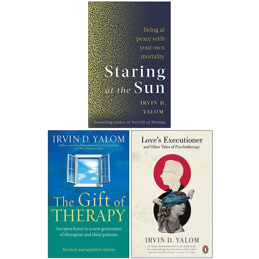 Irvin Yalom Collection 3 Books Set (Staring At The Sun, The Gift Of Therapy, Love's Executioner)