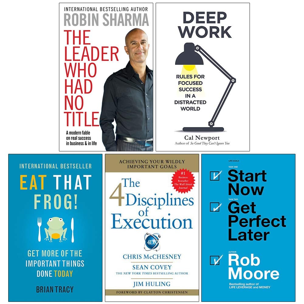 The Leader Who Had No Title, Deep Work, Eat That Frog, 4 Disciplines of Execution, Start Now Get Perfect Later 5 Books Collection Set