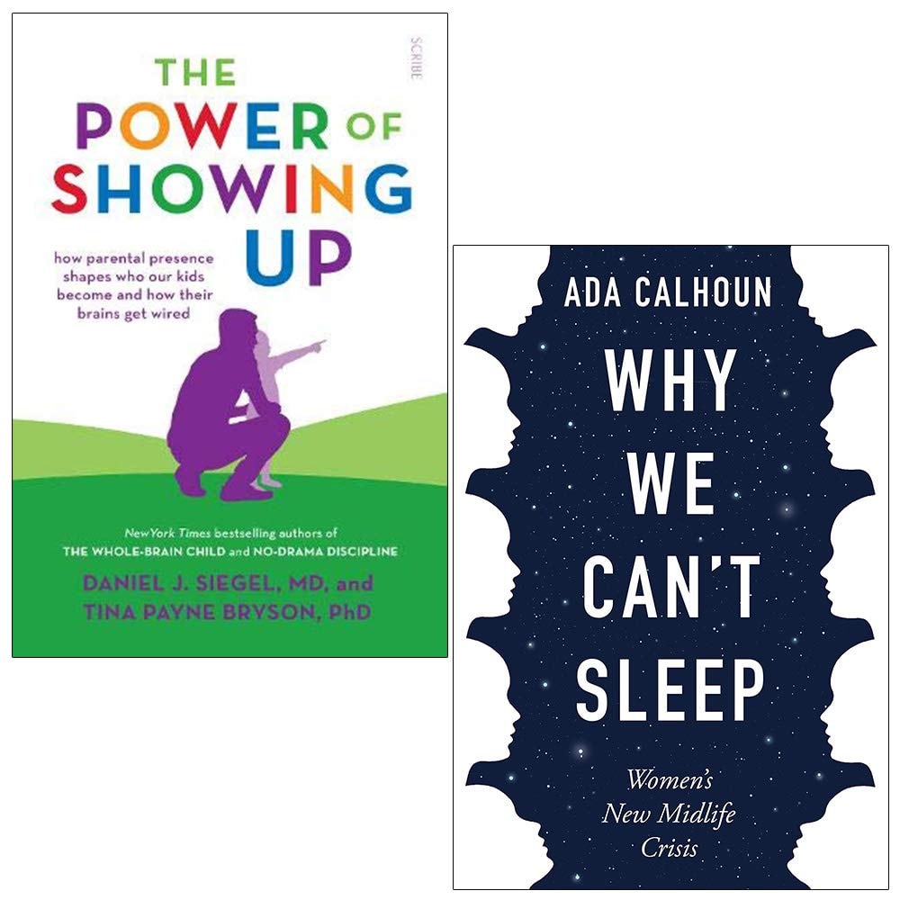 The Power of Showing Up By Daniel J. Siegel, Tina Payne Bryson and Why We Can't Sleep By Ada Calhoun 2 Books Collection Set