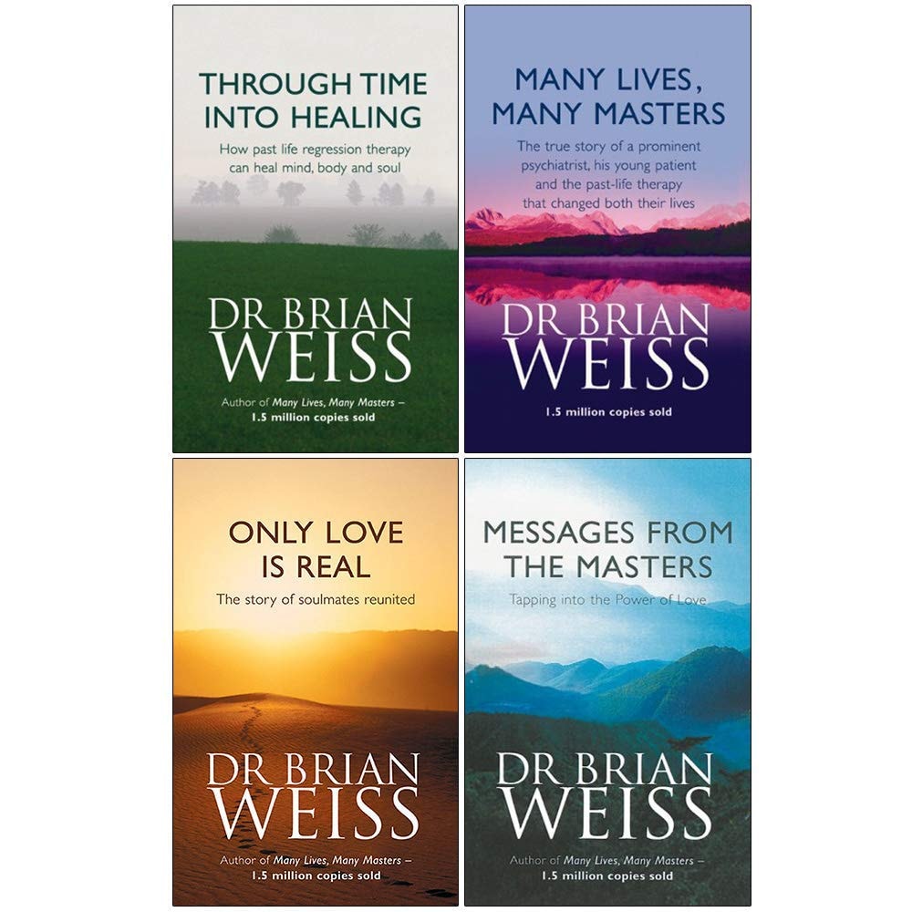 Dr. Brian Weiss Collection 4 Books Set (Through Time Into Healing, Many Lives Many Masters, Only Love is Real, Messages From The Masters)