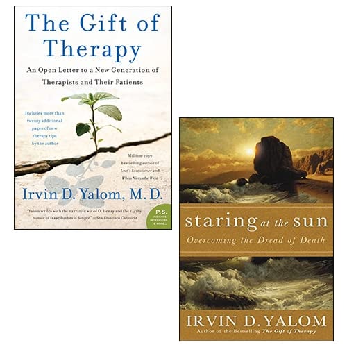 Irvin D. Yalom Collection 2 Books Set (Staring At The Sun: Being at peace with your own mortality & The Gift Of Therapy: An open letter to a new generation of therapists and their patient)