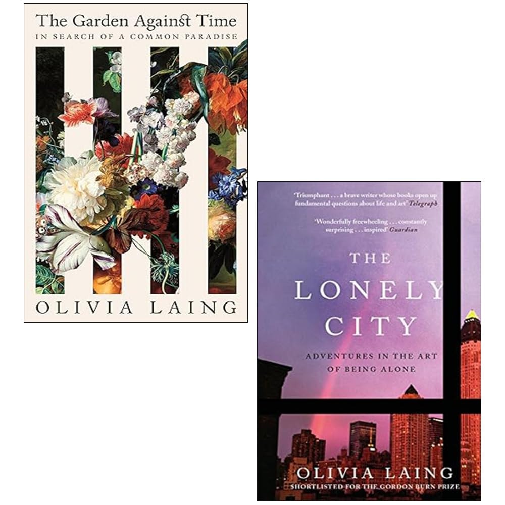 Olivia Laing 2 Books Collection Set (The Garden Against Time & The Lonely City)
