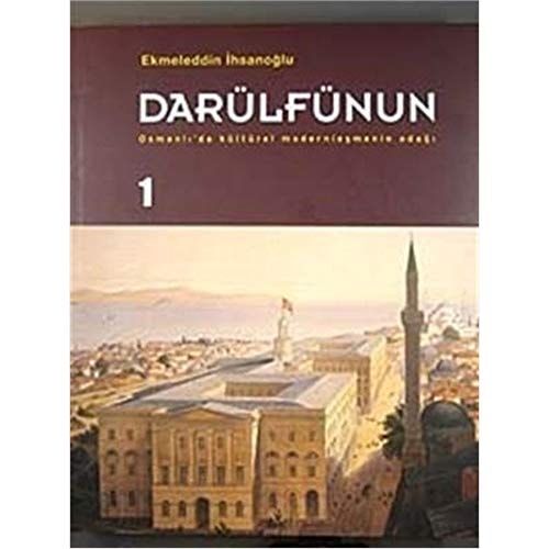 Darülfünun Osmanlı'da kültürel modernleşmenin odağı