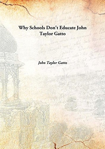 Why Schools Don't Educate - John Taylor Gatto