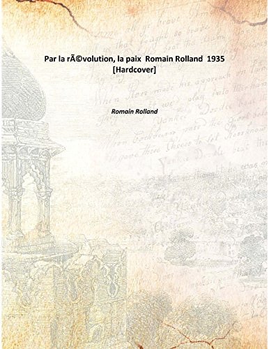 Par la révolution, la paix Romain Rolland 1935 [Hardcover]