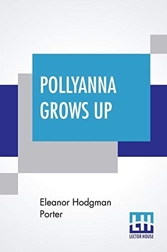 Pollyanna Grows Up The Second Glad Book Trade--Mark