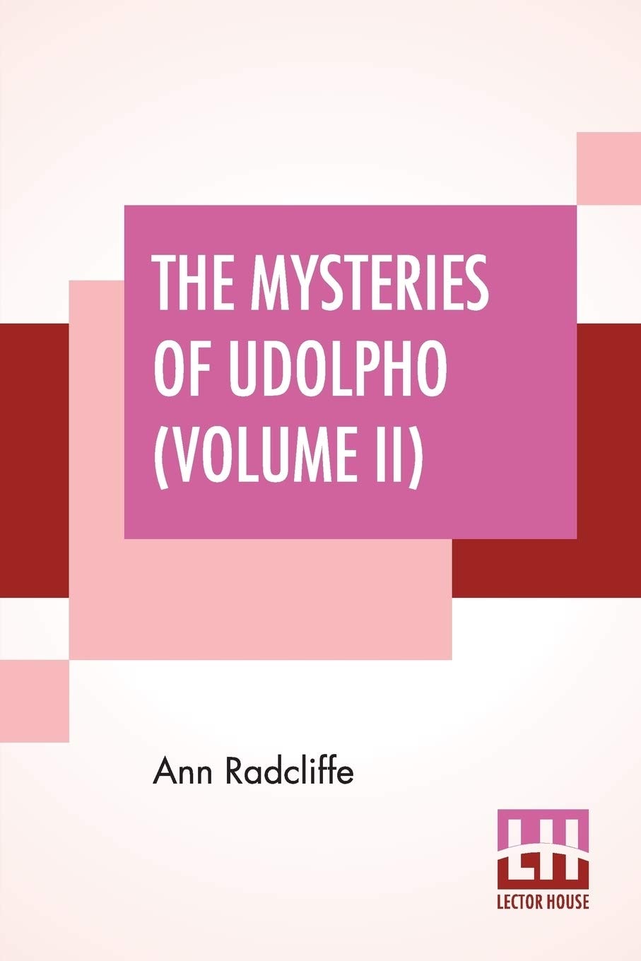 The Mysteries of Udolpho A Romance Interspersed with Some Pieces of Poetry