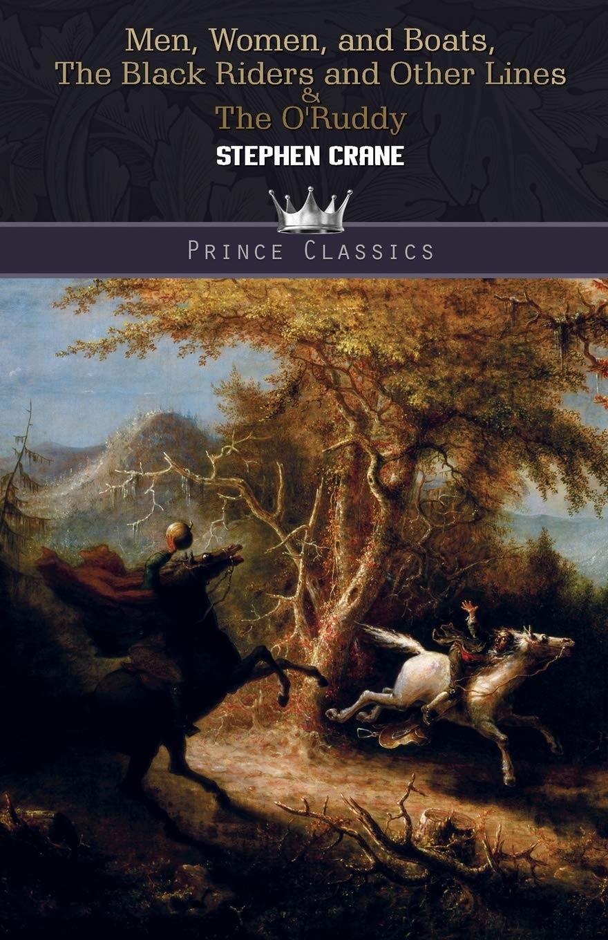 Men, Women, and Boats, The Black Riders and Other Lines & The O'Ruddy (Prince Classics)
