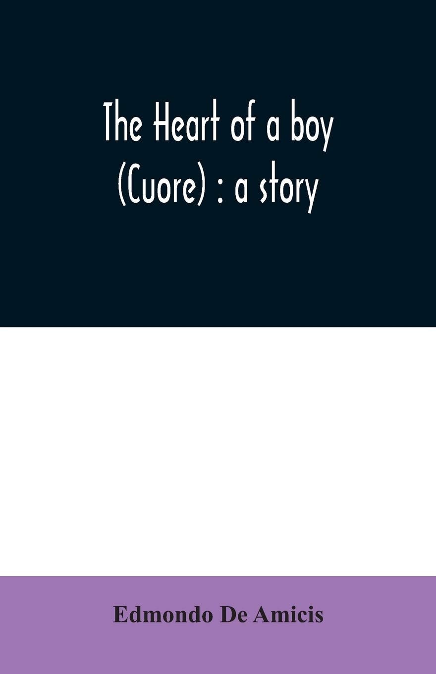 The Heart of a Boy (Cuore) A Story