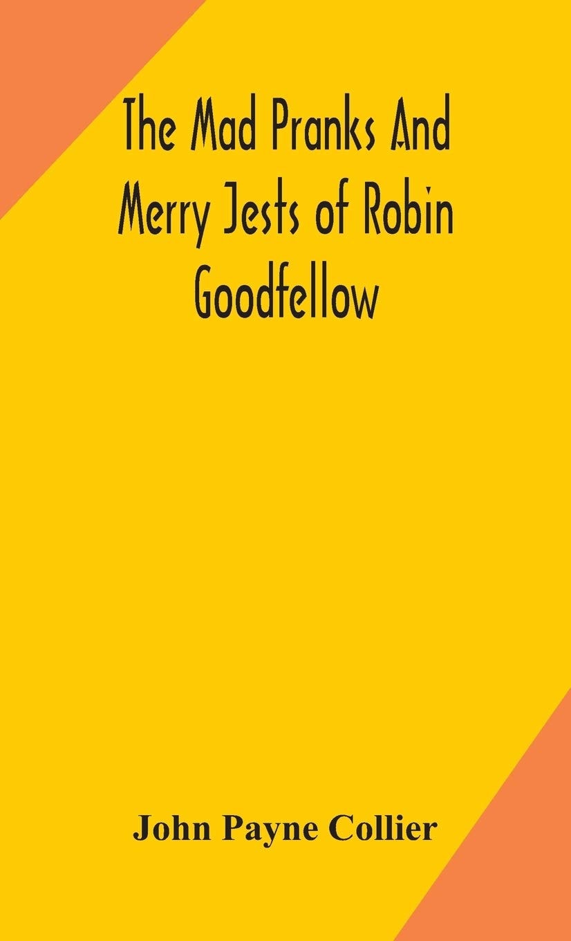 The Mad Pranks and Merry Jests of Robin Goodfellow