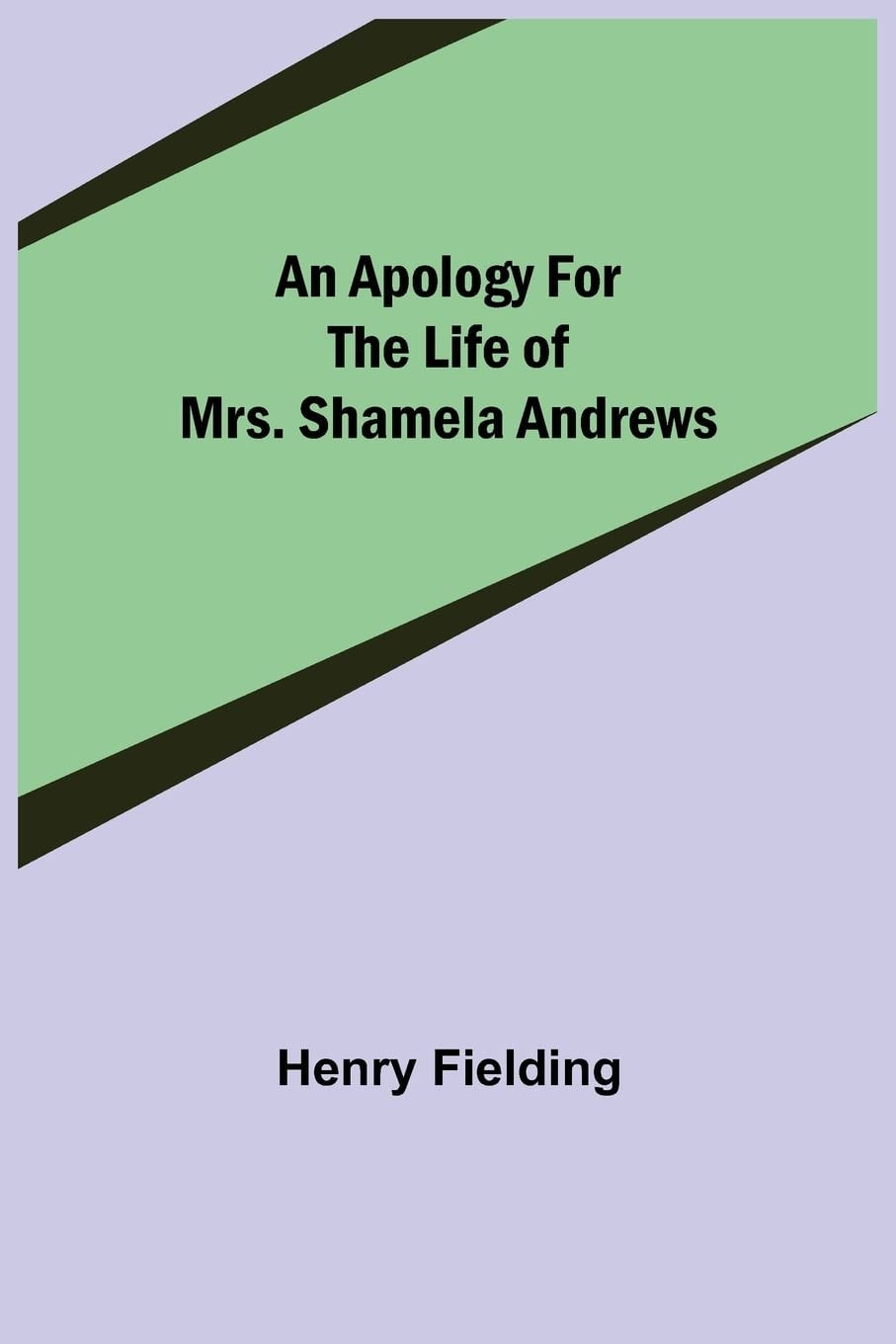 An Apology for the Life of Mrs Shamela Andrews